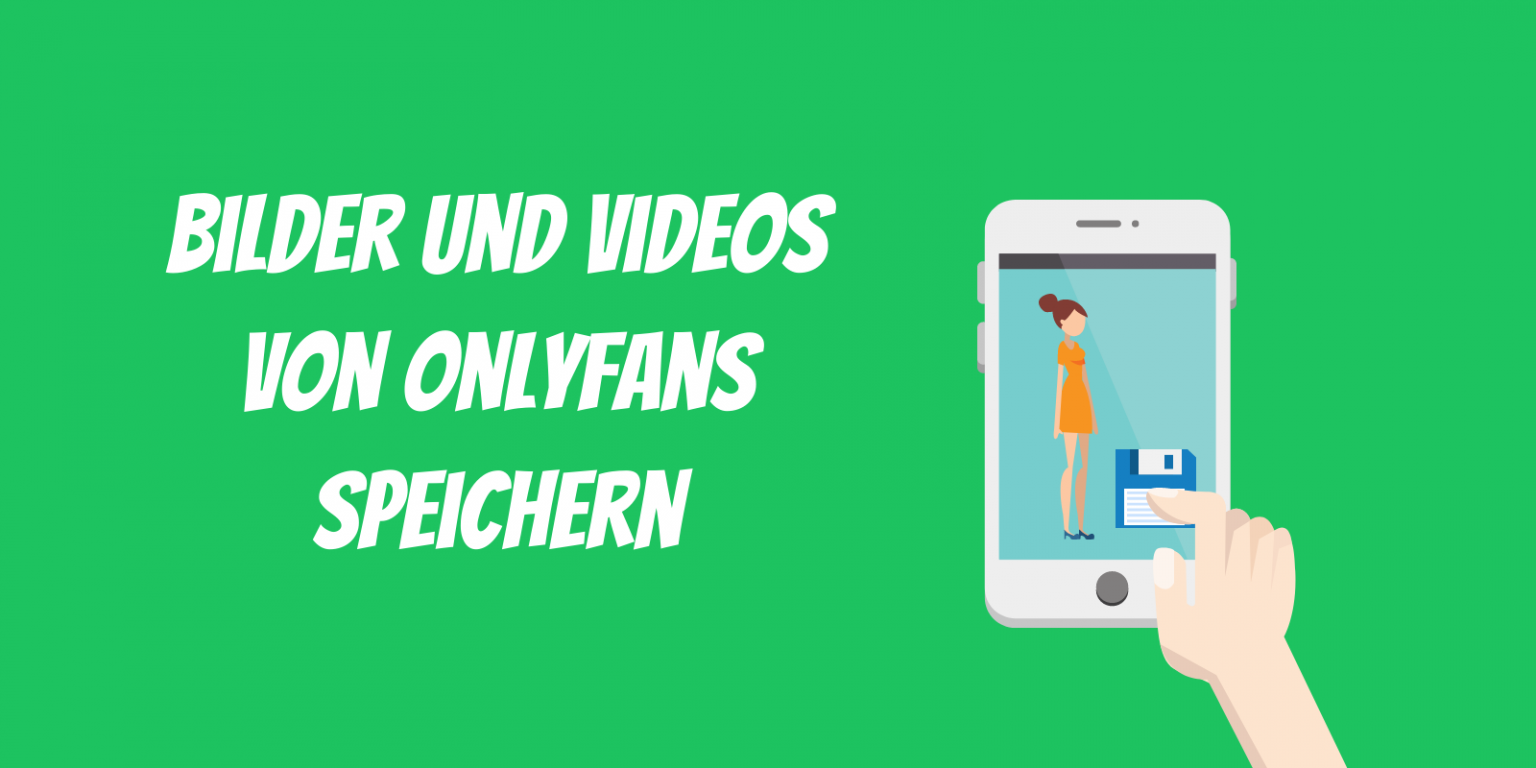 OnlyFans: Videos und Bilder speichern.